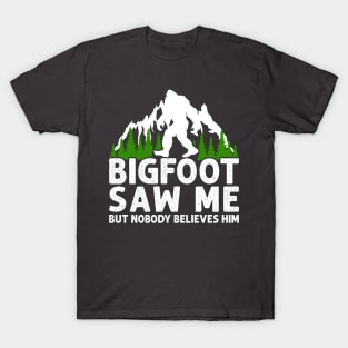 Bigfoot Didn't Believe T-Shirt